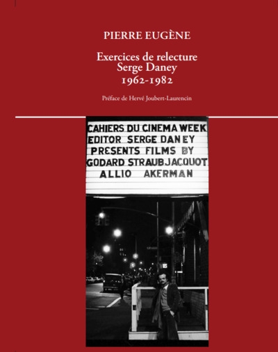 Exercices de relecture : Serge Daney : 1962-1982