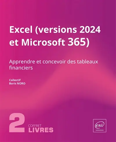 Excel (versions 2024 et Microsoft 365) : apprendre et concevoir des tableaux financiers : coffret de 2 livres