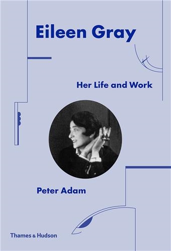Eileen Gray Her Life and...