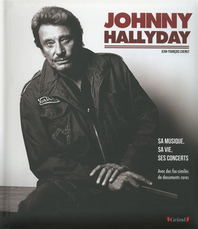 Johnny Hallyday : sa musique, sa vie, ses concerts