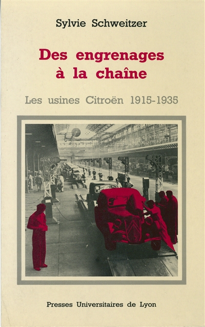 Des engrenages à la chaîne, les usines Citroën : 1915-1935