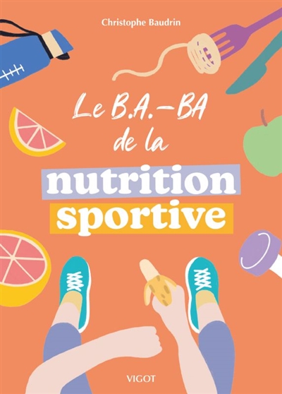 Le b.a.-ba de la nutrition sportive