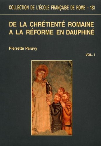 De la chrétienté romaine à la réforme en Dauphiné : évêques, fidèles et déviants (vers 1340 - vers 1530)