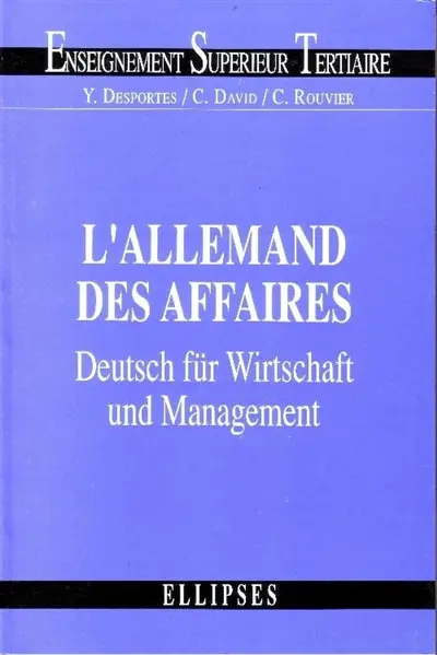 L'allemand des affaires. Deutsch für Wirtschaft und Management