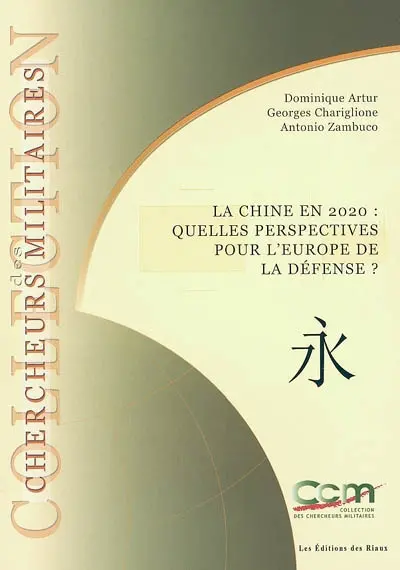 La Chine en 2020 : quelles perspectives pour l'Europe de la défense ?. China 2020 : what to expect for defence Europe ?