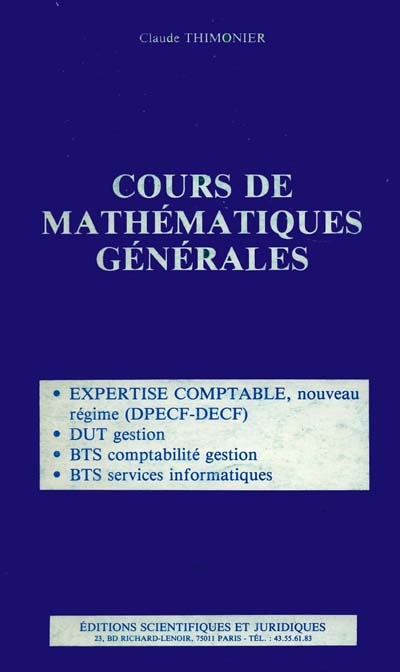 Cours de mathématiques générales : expertise comptable, nouveau régime C.P.E.C.F., D.E.C.S., B.T.S.