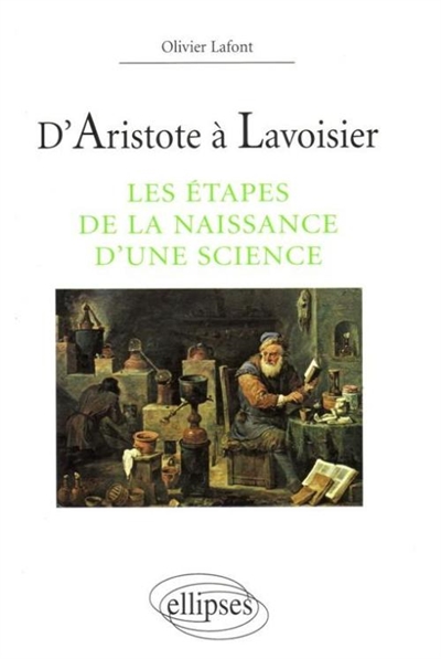 D'Aristote à Lavoisier : les étapes de la naissance d'une science