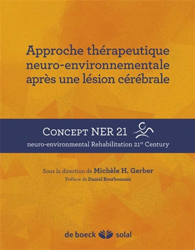 Approche thérapeutique neuro-environnementale après une lésion cérébrale : concept NER 21, neuro-environnemental rehabilitation 21st century