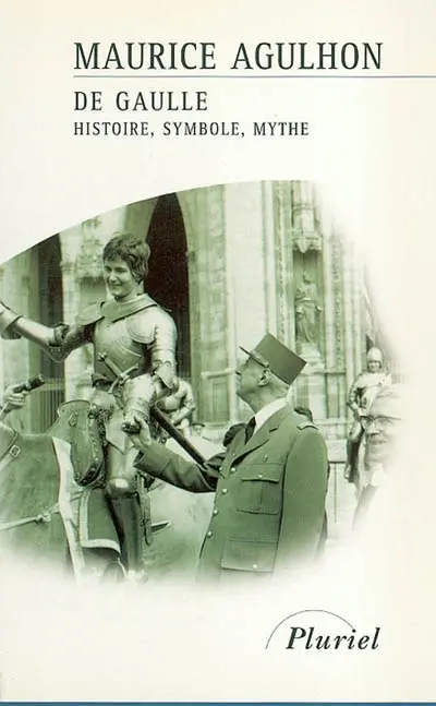 De Gaulle : histoire, symbole, mythe