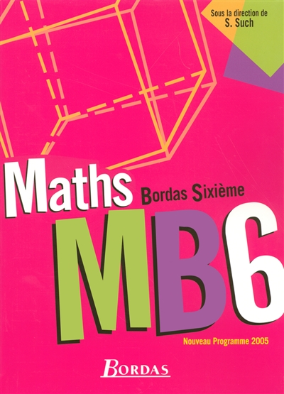 Mathématiques 6e : MB6 : nouveau programme 2005