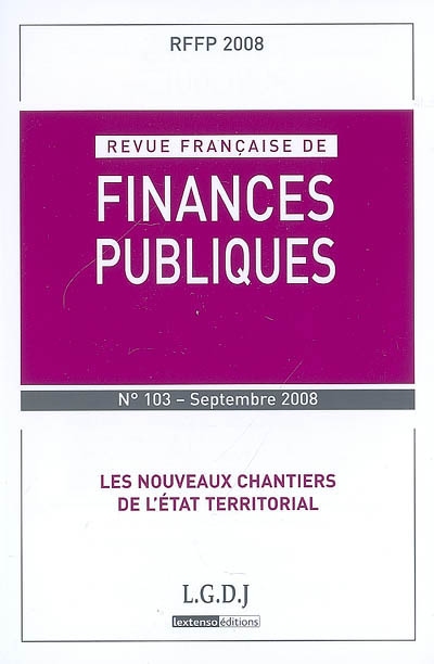 revue française de finances publiques, n° 103. les nouveaux chantiers de l'état territorial