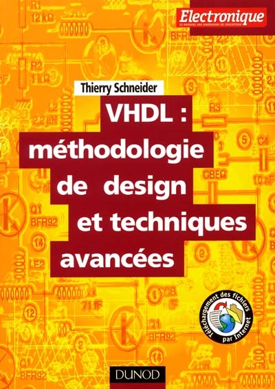 VHDL : méthodologie de design et techniques avancées : guide pratique du concepteur
