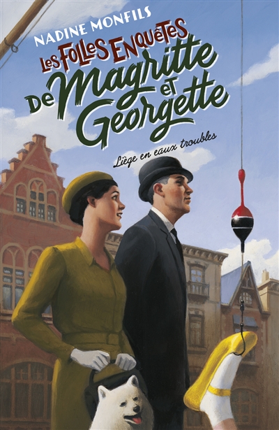 Les folles enquêtes de Magritte et Georgette. Liège en eaux troubles - Nadine Monfils