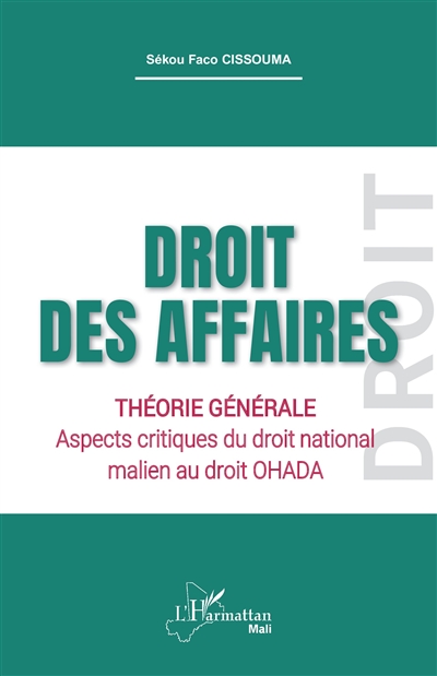 Droit des affaires : théorie générale : aspects critiques du droit national malien au droit Ohada