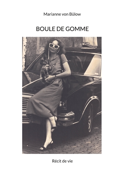 Boule de gomme : Récit de vie