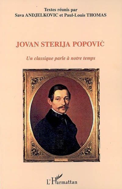 Jovan Sterija Popovic : un classique parle à notre temps
