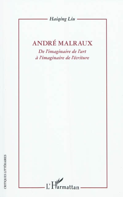 André Malraux : de l'imaginaire de l'art à l'imaginaire de l'écriture