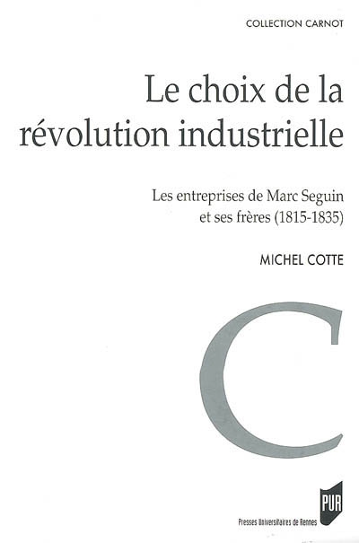 Le choix de la révolution industrielle : les entreprises de Marc Seguin et de ses frères (1815-1835)