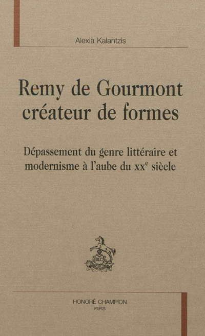 Remy de Gourmont créateur de formes : dépassement du genre littéraire et modernisme à l'aube du XXe siècle