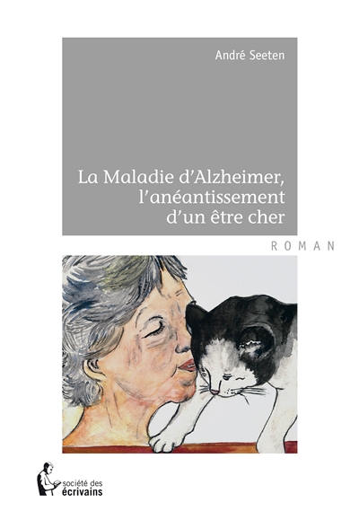 La maladie d'alzheimer, l'anéantissement d'un être cher