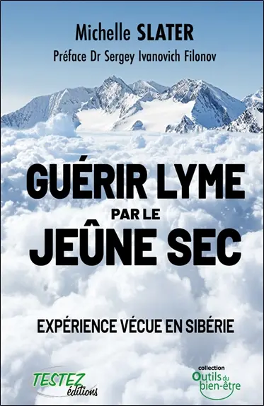 Guérir Lyme par le jeûne sec : expérience vécue en Sibérie