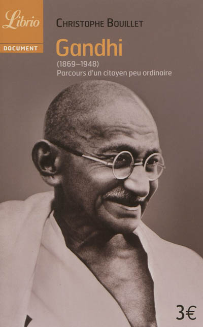 Gandhi, 1869-1948 : parcours d'un citoyen peu ordinaire