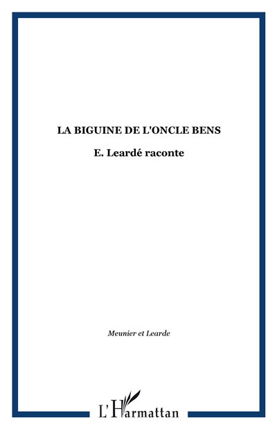 La biguine de l'oncle Ben's : Ernest Léardée raconte