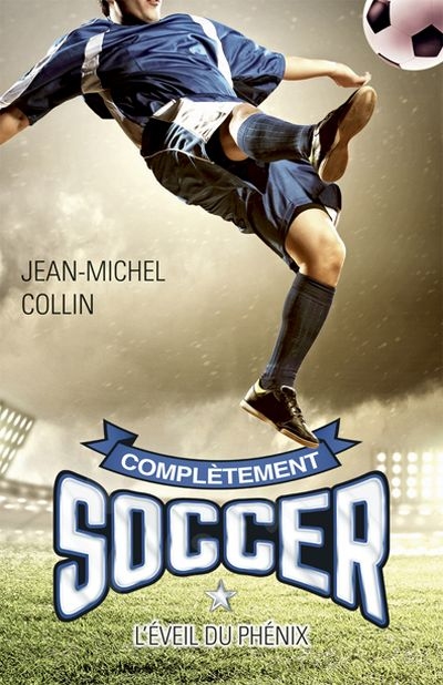 Complètement soccer. L'éveil du Phénix