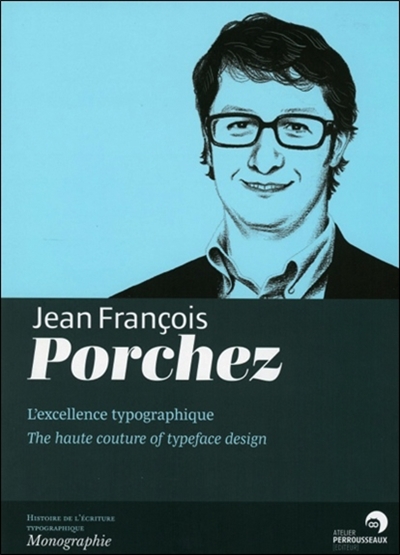 Jean-François Porchez : l'excellence typographique. Jean-François Porchez : the haute couture of typeface design