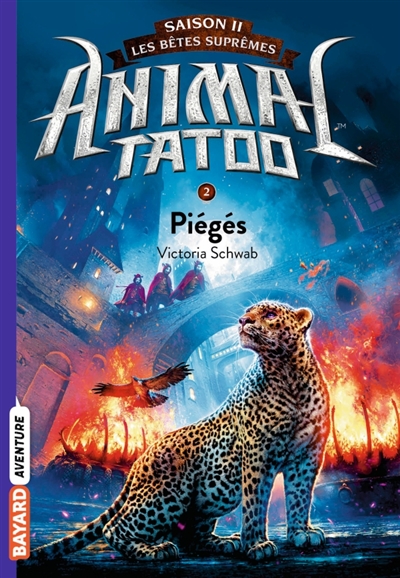 Animal tatoo : saison 2, les bêtes suprêmes, tome 2 : Piégés