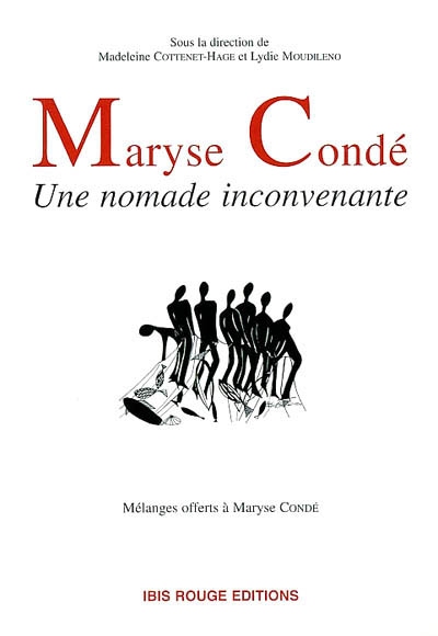 Maryse Condé, une nomade inconvenante : mélanges offerts à Maryse Condé