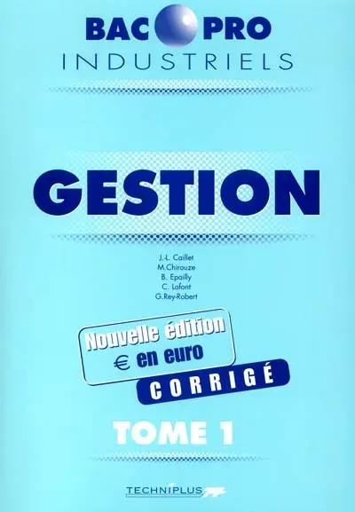 Gestion : Bac pro industriels. Vol. 1. Corrigé