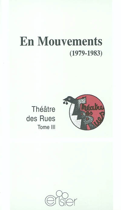 Théâtre des rues. Vol. 3. En mouvements (1979-1983)