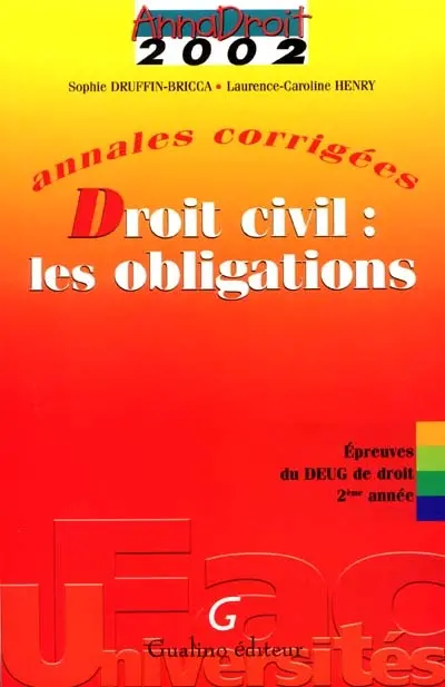 Droit civil : les obligations : annales corrigées, épreuves du Deug de droit 2e année