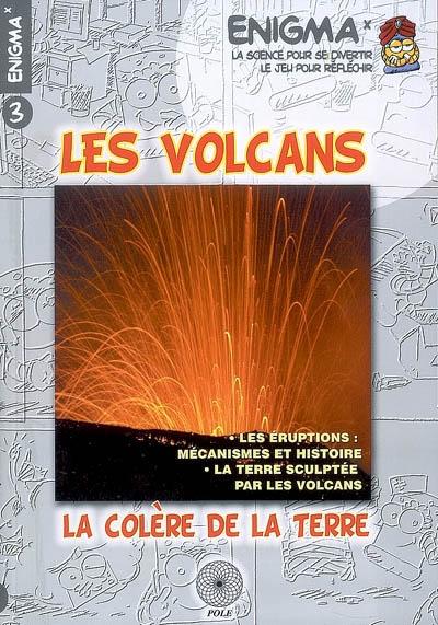 Les volcans : la colère de la terre