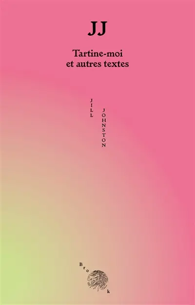 JJ : tartine-moi : et autres textes