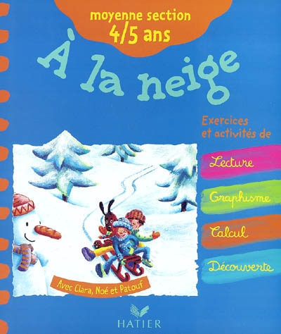 A la neige avec Clara, Noé et Patouf : moyenne section, 4-5 ans
