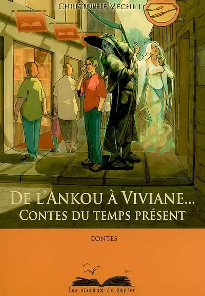 De l'Ankou à Viviane... : contes du temps présent