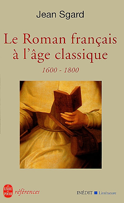Le roman français à l'âge classique : 1600-1800