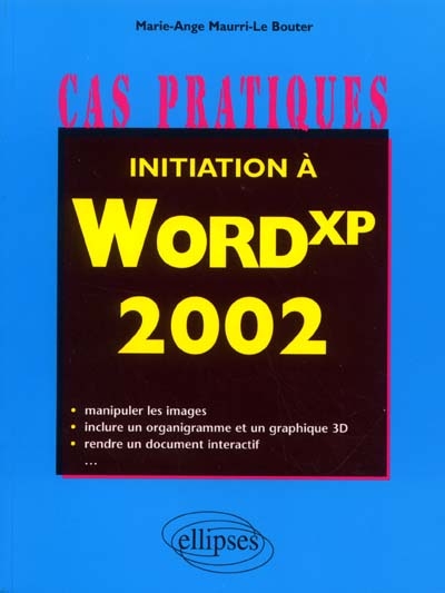 Initiation à Word XP 2002 : de l'élaboration d'une lettre à la mise en ligne d'un site internet