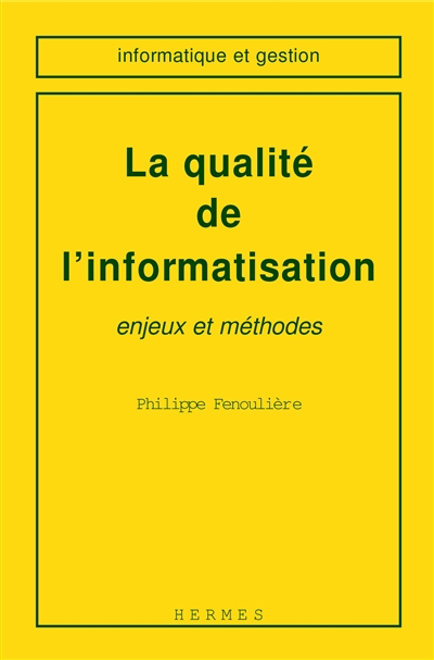 La qualité de l'informatisation : enjeux et méthodes