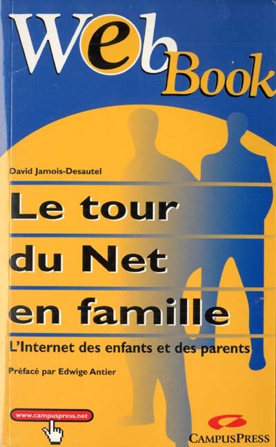 Le tour du Net en famille : l'Internet des enfants et des parents