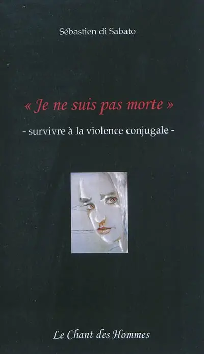 Je ne suis pas morte : survivre à la violence conjugale