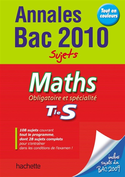 Maths obligatoire et spécialité, terminale S : annales bac 2010, sujets