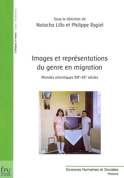 Images et représentations du genre en migration : mondes atlantiques XIXe-XXe siècles