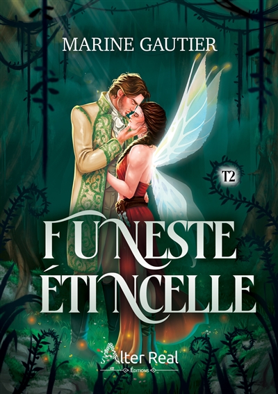 Funeste étincelle. Vol. 2. Secrets de rois