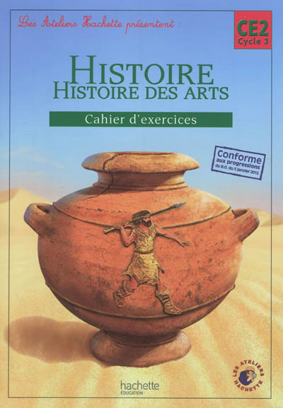 Histoire, histoire des arts, CE2, cycle 3 : cahier d'exercices