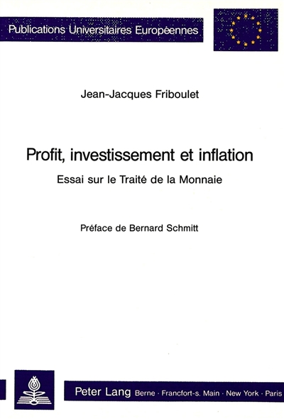 Profit, investissement et inflation : essai sur le Traité de la Monnaie