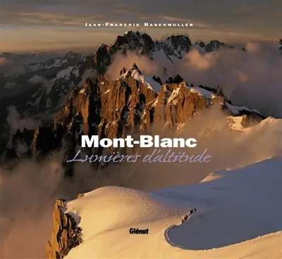 Mont Blanc : lumières d'altitude
