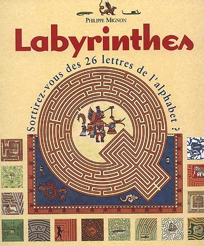 Labyrinthes : sortirez-vous des 26 lettres de l'alphabet ? : peut-être, mais avant tout... il faut trouver l'entrée !